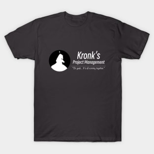 Kronk Project Management T-Shirt